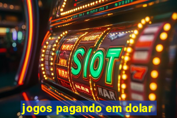 jogos pagando em dolar